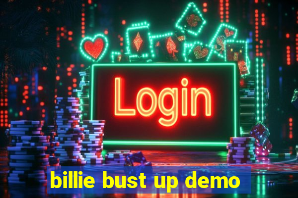 billie bust up demo